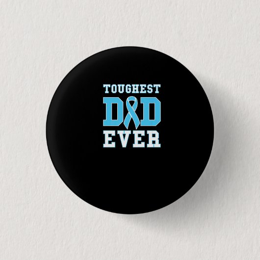 Mens Toughest Dad Ever - Prostata Cancer Awareness Button (Vorderseite)