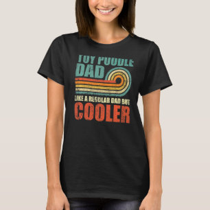 Mens Toy Poodle Vater wie ein regelmäßiger Vater,  T-Shirt