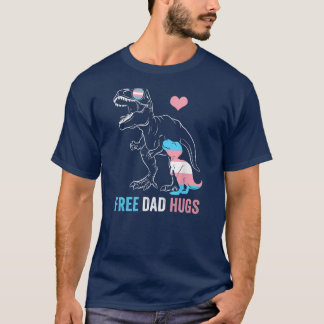 Mens Trans Free Vater Hugs Dinosaur Rex Daddy T-Shirt