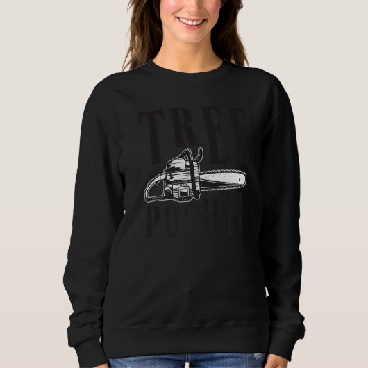 Mens Tree Pusher Chainsaw Logging Sawyer Lumberjac Sweatshirt (Vorderseite)
