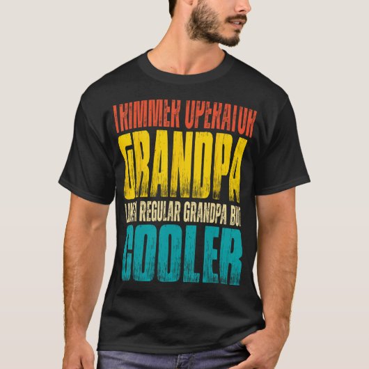Mens Trimmer Operator Opa wie ein normaler Gran T-Shirt (Vorderseite)
