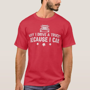 Mens Truck Driver Sprichwort Warum ich Truck fahre T-Shirt
