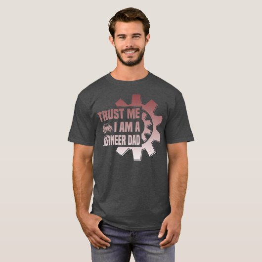Mens trust me i am a engenieer Dad Father Day T-Shirt (Vorne ganz)