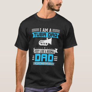 Mens Tuba Vater Instrumental Musician Music Quote T-Shirt