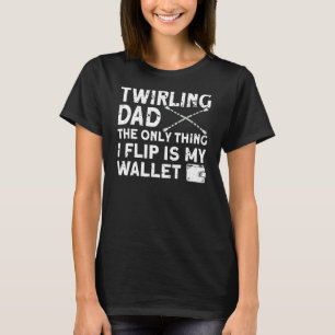 Mens Twirling Vater Das Einzige, was ich lustigen T-Shirt