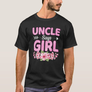 Mens Uncle sagt Girl Funny Baby Shower Gender Reve T-Shirt