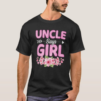 Mens Uncle sagt Girl Funny Baby Shower Gender Reve T-Shirt