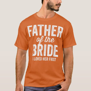 Mens Vater der Braut Ich liebte ihren ersten lusti T-Shirt