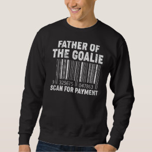 Mens Vater der Goalie auf Hockey-Bezahlung Sweatshirt