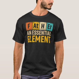 Mens Vater ein wesentlicher Element Zeitraum Vater T-Shirt