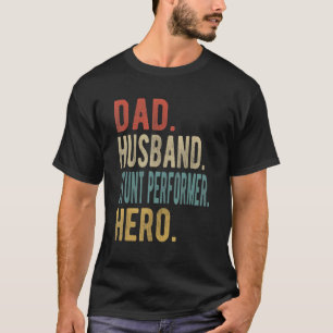 Mens Vater Husband Stunt Performer Hero T-Shirt