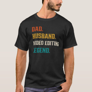 Mens Vater Husband Video Editing Legende Video Edi T-Shirt