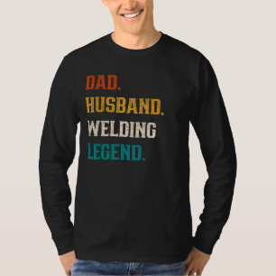Mens Vater Husband Welding Legend Welding Welder T-Shirt