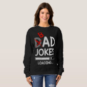Mens Vater Joke Bad Joke Loading Daddy Jokes Sweatshirt (Vorne ganz)