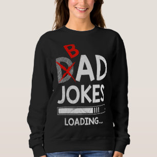 Mens Vater Joke Bad Joke Loading Daddy Jokes Sweatshirt