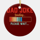 Mens Vater Joke Bitte warten Laden Daddy Pater Keramik Ornament (Vorne)