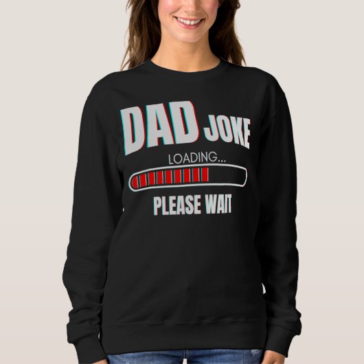 Mens Vater Joke Loading Bitte warten Daddy Sweatshirt (Vorderseite)
