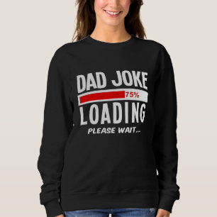 Mens Vater Joke Loading Bitte warten Vater Vathers Sweatshirt