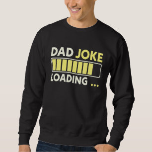 Mens Vater Joke Loading Vatertag Vater Spaß Vater Sweatshirt