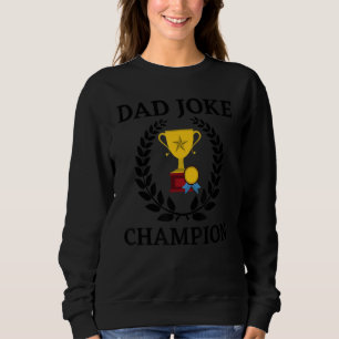 Mens Vater Jokes Champion Quote Sprichwort Unglaub Sweatshirt