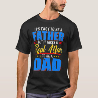 Mens Vater leicht Vater zu sein, es braucht echten T-Shirt