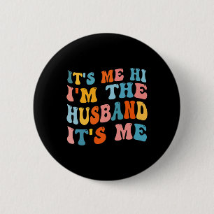 Mens Väter Tag sein Ich Hi ich bin der Mann sein I Button