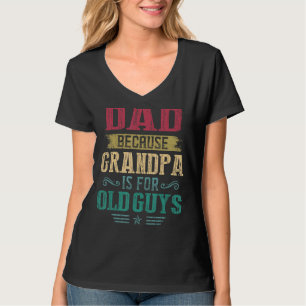 Mens Vater, weil Opa für alte Typ ist Vaterschaft T-Shirt