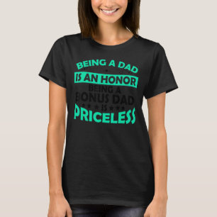 Mens Vater zu sein ist eine Ehre, ein Bonus-Vater  T-Shirt