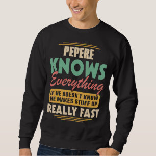 Mens Vaters Day Opa Pepere weiß alles Sweatshirt