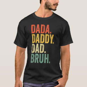 Mens Vatertag Dada Daddy Vater Bruh 25 T-Shirt