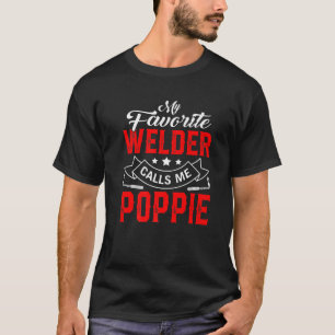 Mens Vatertag Mein Lieblings-Welder nennt mich Pop T-Shirt