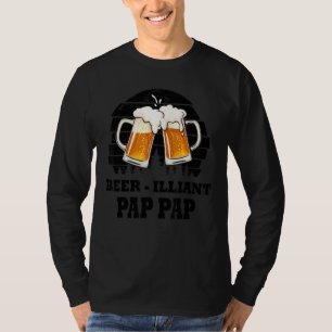 Mens Vathers Day Beer Illiant Pap PAP Drink T-Shirt