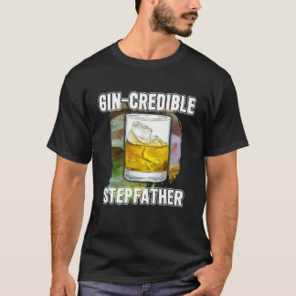 Mens Vathers Day Gin Credibile Stepfather Drink T-Shirt