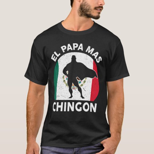Mens Vathers Day Mexikos Vater El Papa Mas Chingon T-Shirt (Vorderseite)