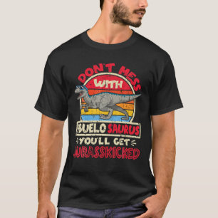 Mens vermasseln sich nicht mit Abuelo Saurus, den  T-Shirt