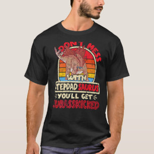 Mens vermasseln sich nicht mit Stepdad Saurus I. J T-Shirt