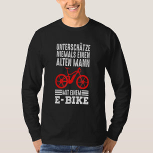Mens verstehen nie einen alten Mann mit E-Bike T-Shirt