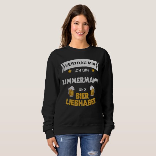 Mens Vertraue mir, ich bin Zimmermann und Bier Sweatshirt (Vorne ganz)