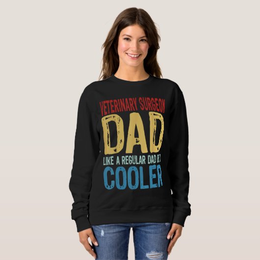 Mens Veterinary Surgeon Dad  Like a Regular Dad bu Sweatshirt (Vorne ganz)