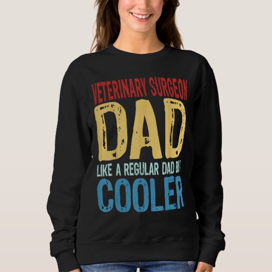 Mens Veterinary Surgeon Dad  Like a Regular Dad bu Sweatshirt (Vorderseite)