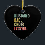 Mens Vintag Shirt Husband Vater Chor Legend Retro Keramik Ornament<br><div class="desc">Mens Vintages Shirt Husband Vater Chor Legend Retro Mann, Papa, Chor, Legende, Chordad, Geschenk für, Chor Ehemann, Geschenk, Chorsänger, Musik, Gesang, Sänger, Musiker, Band, Chor, Singen, Musik, Showchor, Chordirektor, Bass, Geschenke</div>