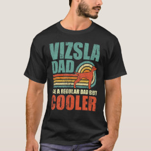 Mens Vizsla Vater wie ein regelmäßiger Vater, aber T-Shirt