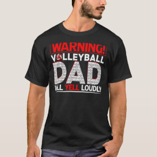 Mens Volleyball Vater Warnung Vater Will Yell Loul T-Shirt