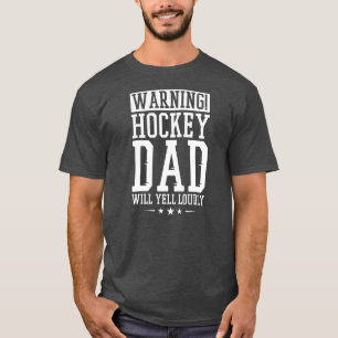 Mens Warning Hockey Vater Will Yell Louly Hockey T-Shirt