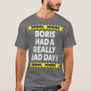 Mens warnte Boris hatte eine wirklich schlechte Ta T-Shirt