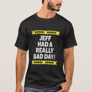 Mens warnte Jeff hatte eine wirklich schlechte Tag T-Shirt