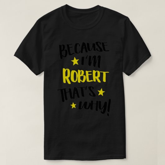 Mens, weil ich Robert bin, das ist der Grund, waru T-Shirt (Design vorne)