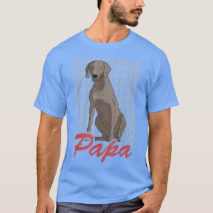 Mens Weimaraner Papa Dog Owner Weimaraner T-Shirt