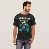 Mens Welder Dad Like A Regular Dad But Cooler Weld T-Shirt (Vorne ganz)