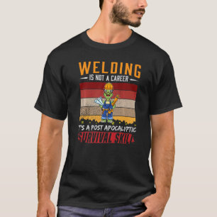 Mens Welder ist keine Karriere, die Überlebensfähi T-Shirt